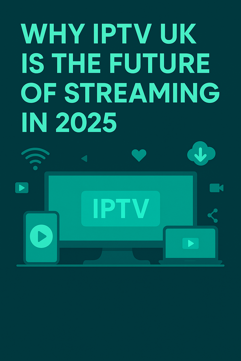 Top IPTV UK and Global Providers in 2025